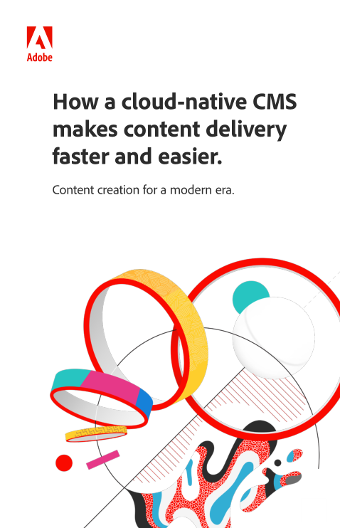 Adobe云原生内容管理系统CMS提升内容交付效率报告英文版